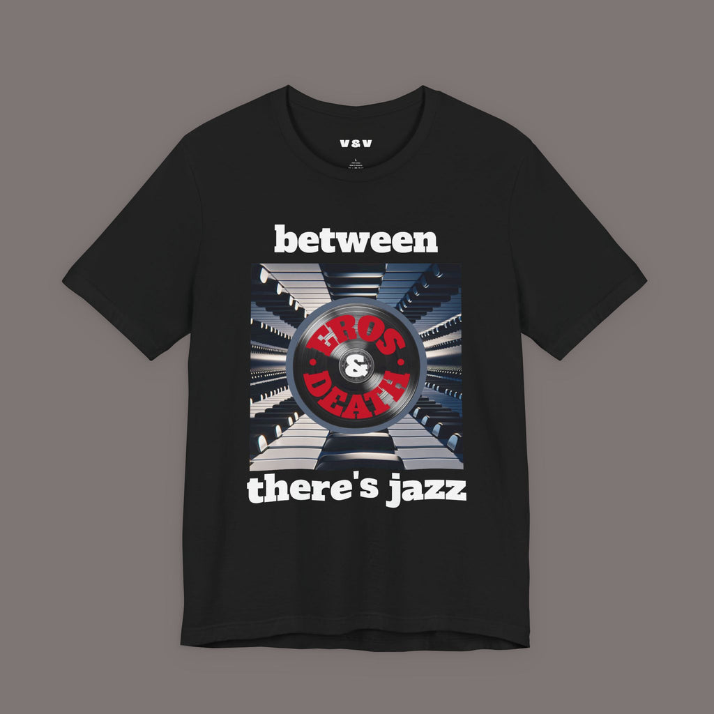 Between Eros and Death, There's Jazz - Unisex Art Tee