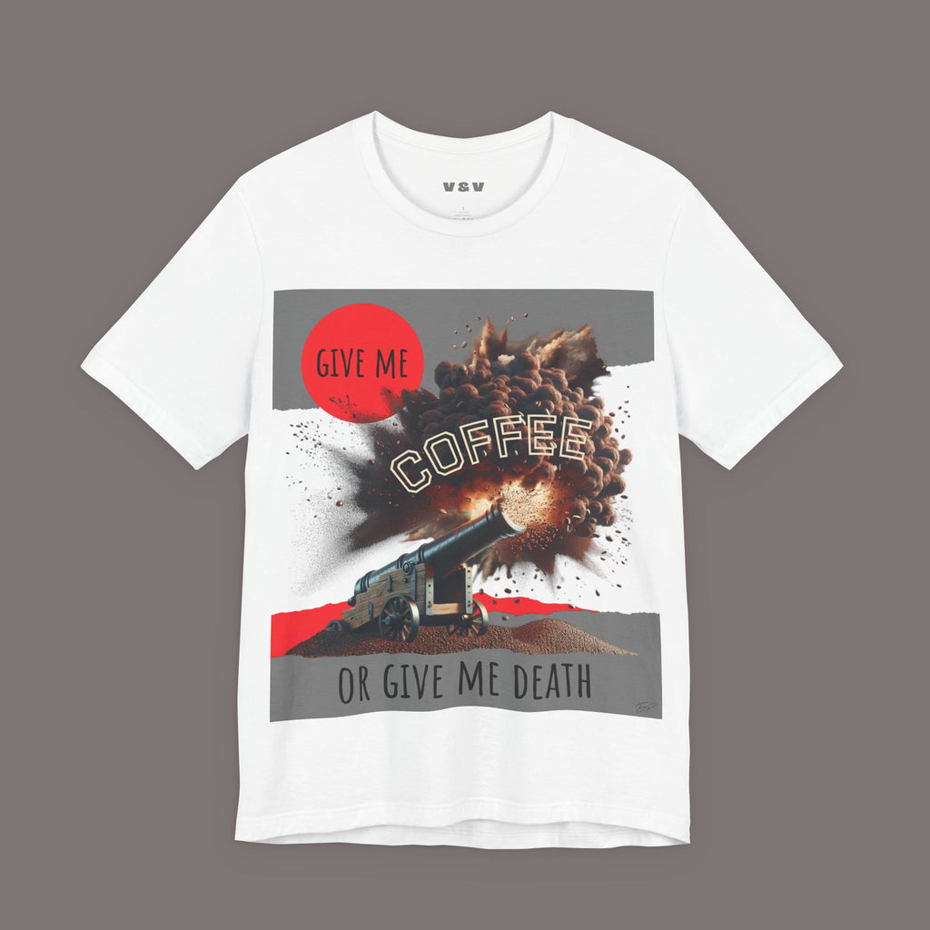 Give Me Coffee or Give Me Death Tee - Colonial History Unisex Art Tee