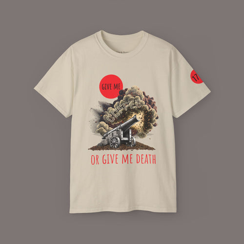 Give Me Coffee or Give Me Death Tee - Colonial History Unisex Heavyweight Art Tee