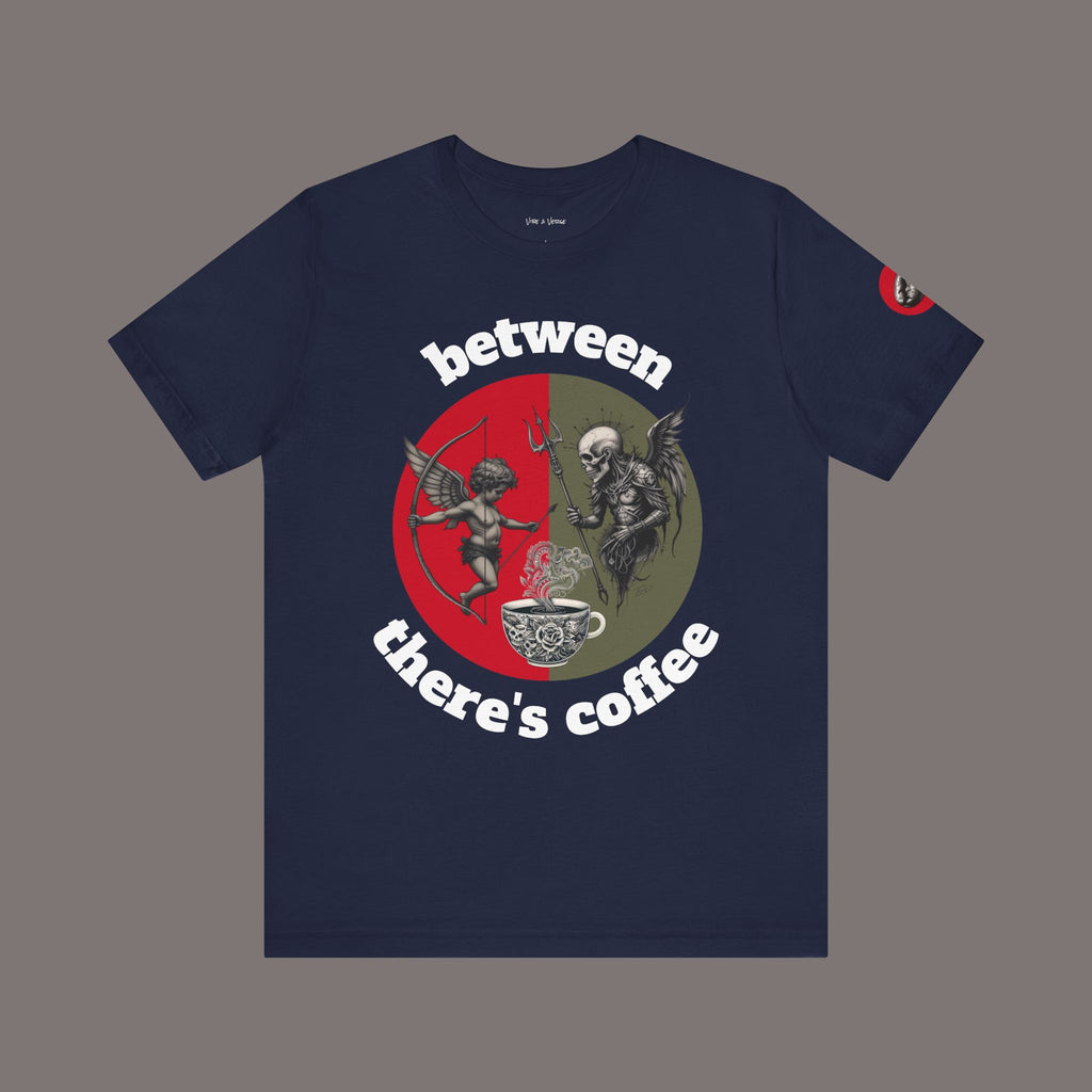 Between Eros and Death, There's Coffee - Unisex Art Tee