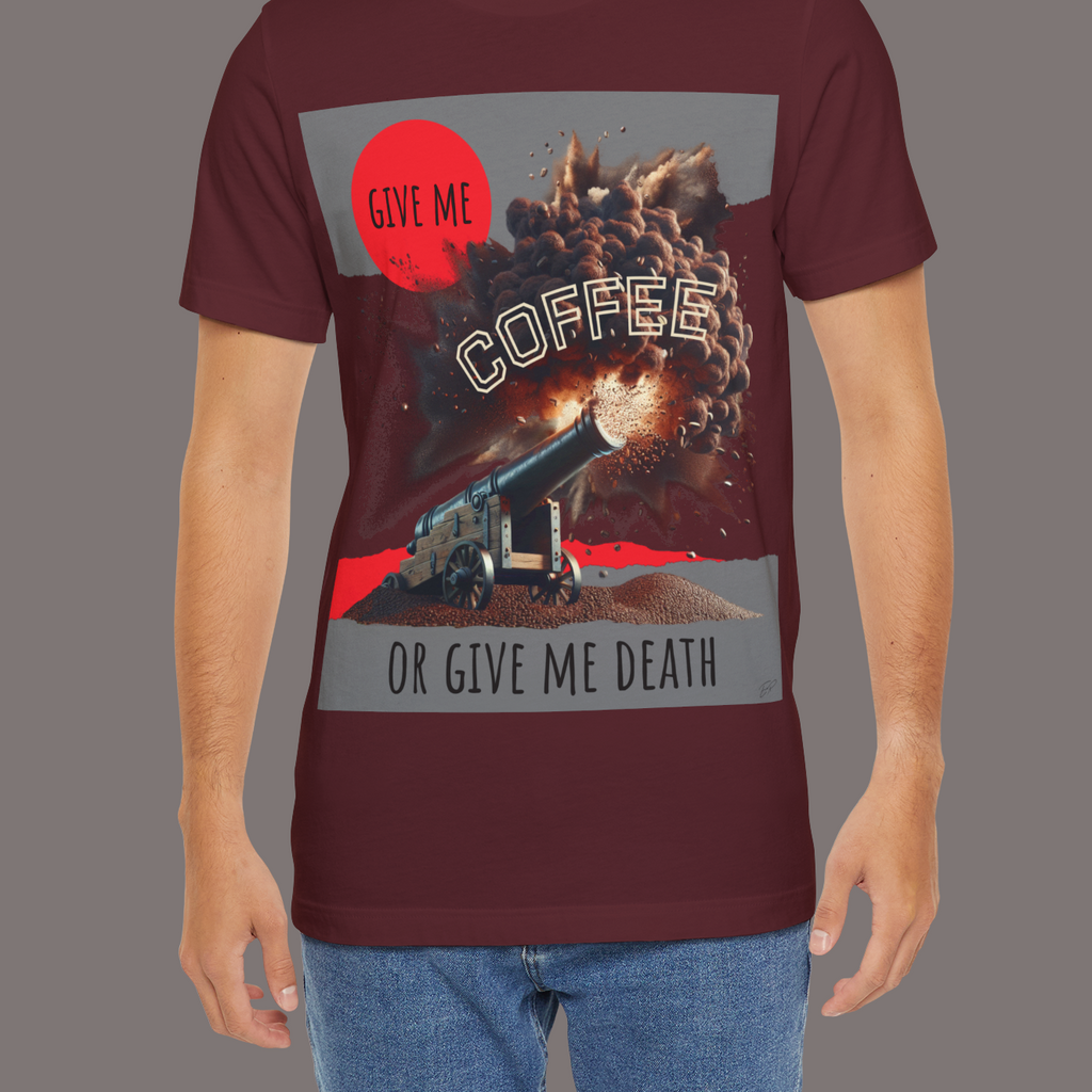 Give Me Coffee or Give Me Death Tee - Colonial History Unisex Art Tee