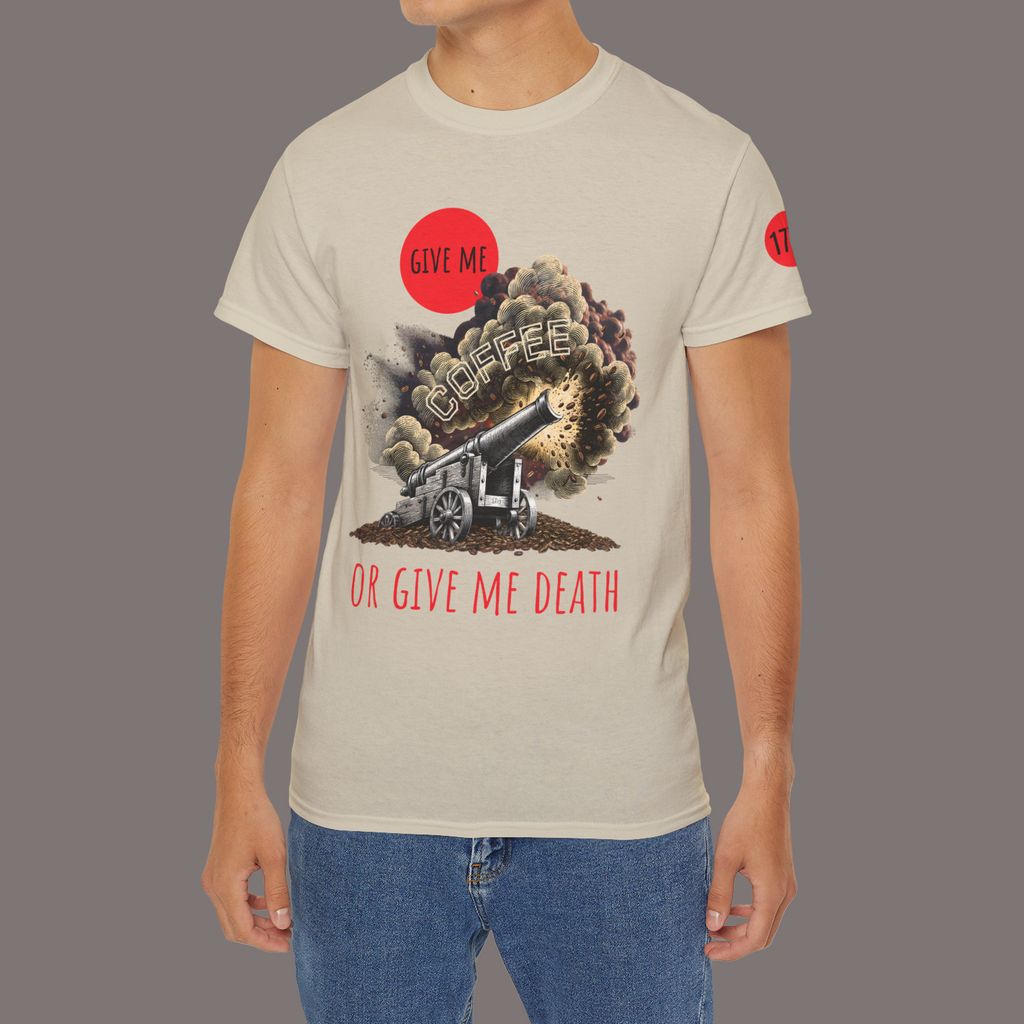 Give Me Coffee or Give Me Death Tee - Colonial History Unisex Heavyweight Art Tee